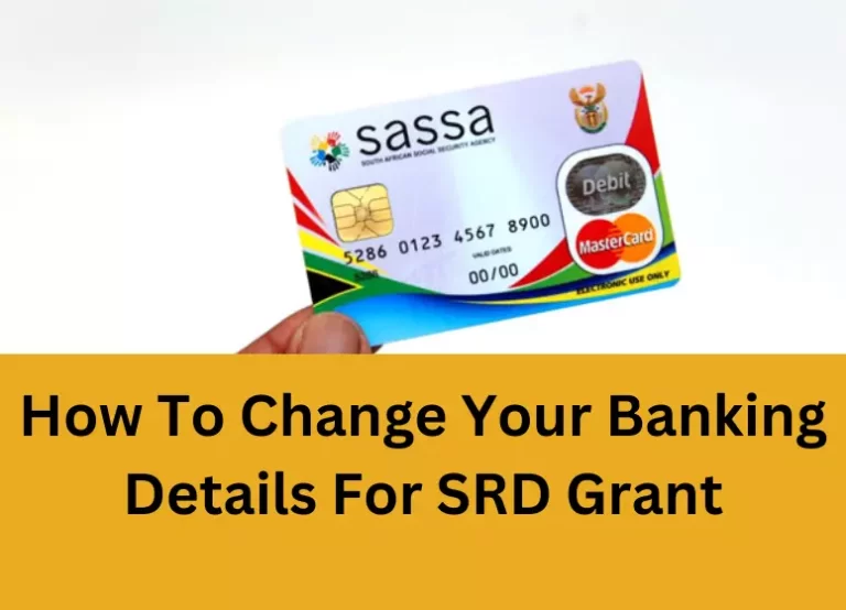 How To Change Your Banking Details For SRD Grant?