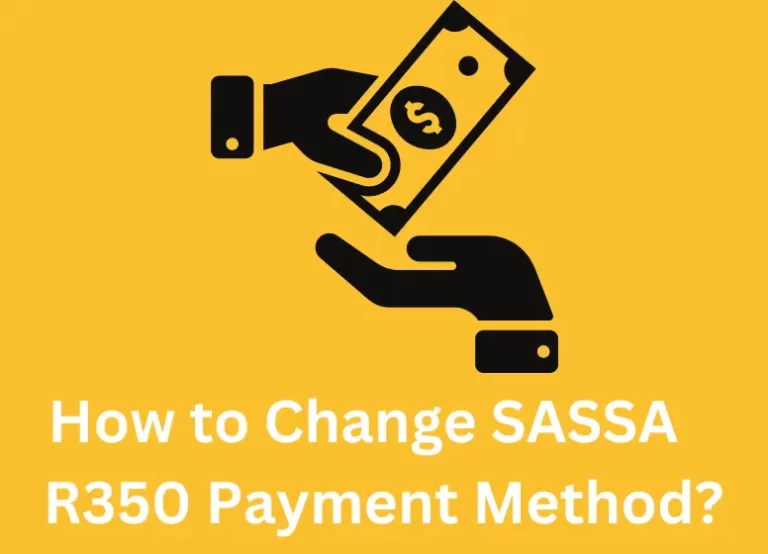 How to Change SASSA R350 Payment Method? [2023]